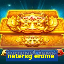 netersg erome